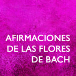 Afirmaciones de las Flores de Bach
